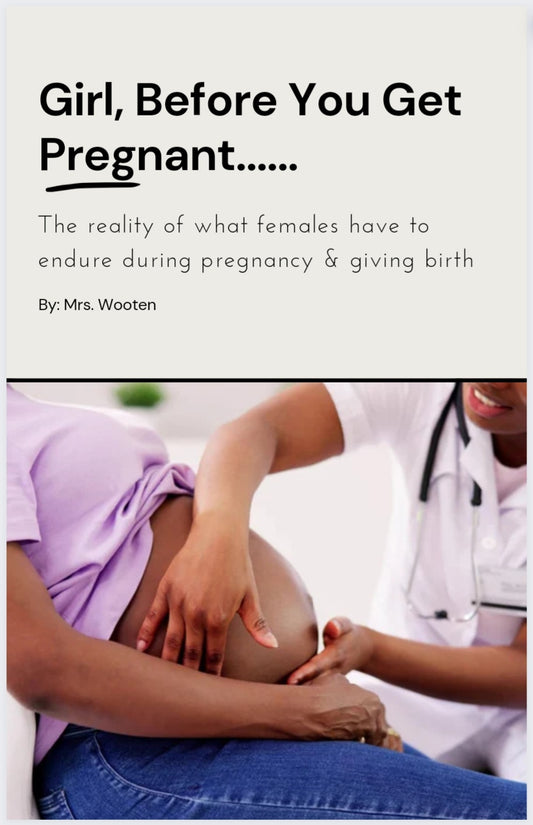 Girl, Before You Get Pregnant...